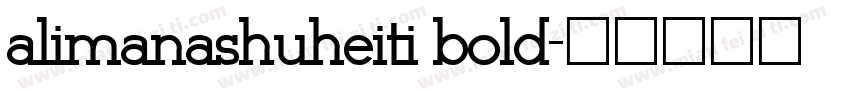 alimanashuheiti bold字体转换